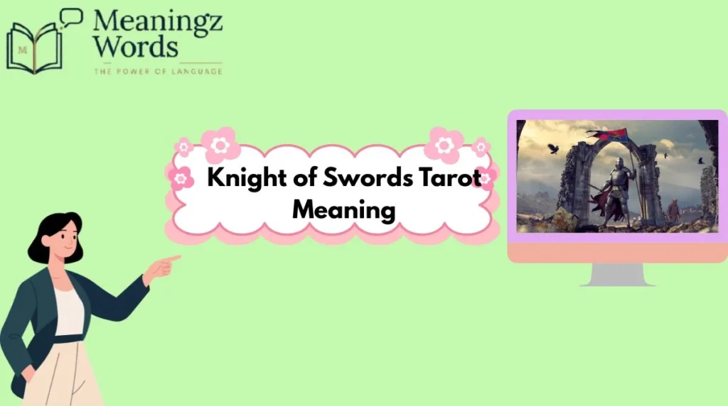 Knight of Swords Tarot Meaning