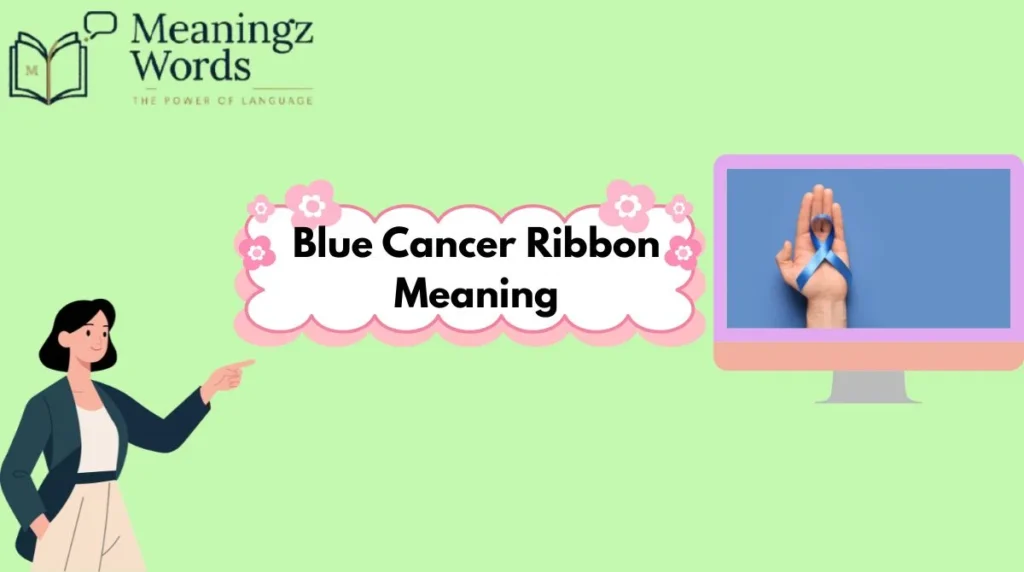 Blue Cancer Ribbon Meaning