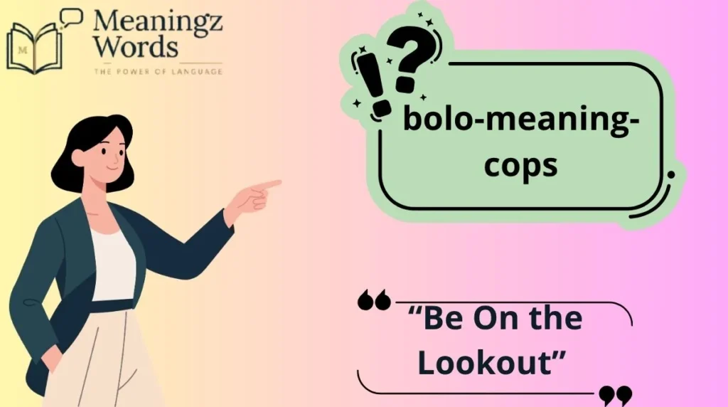 Bolo Meaning Cops