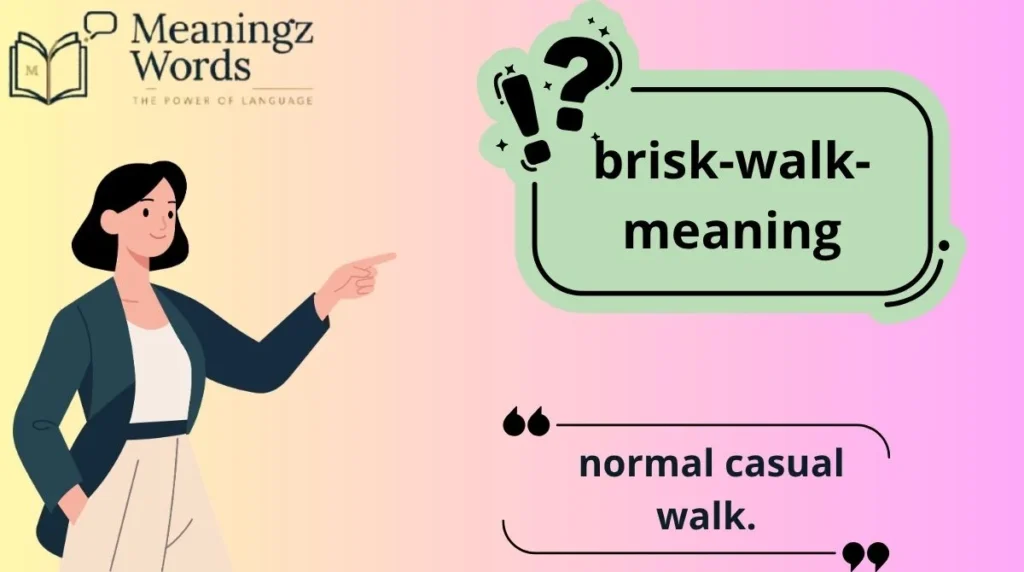 Brisk Walk Meaning
