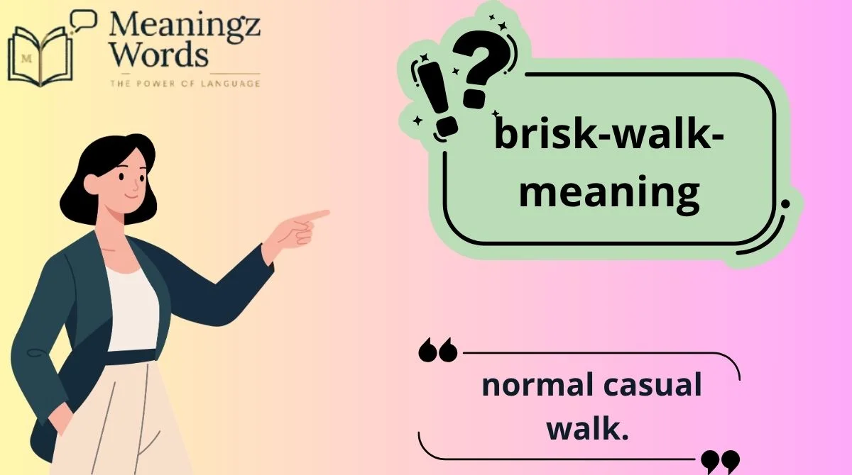 Brisk Walk Meaning