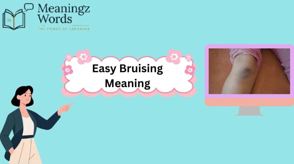 Easy Bruising Meaning