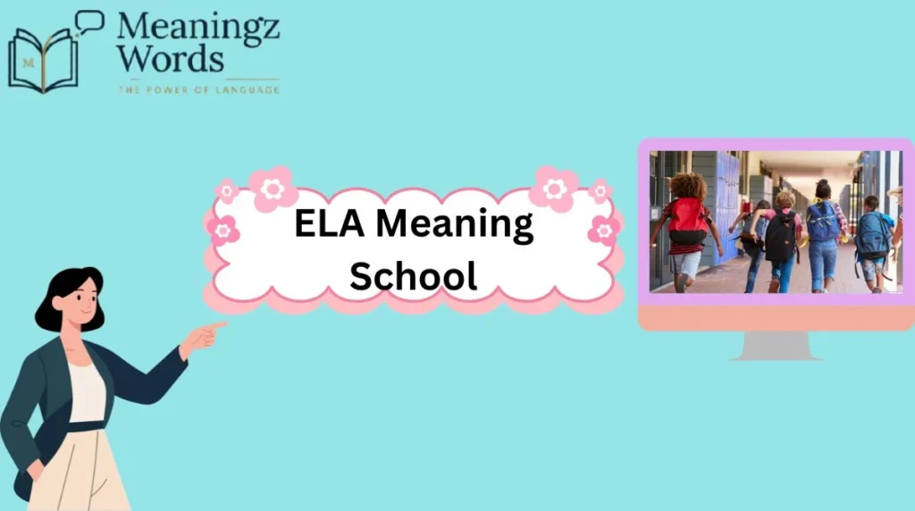 ELA Meaning School