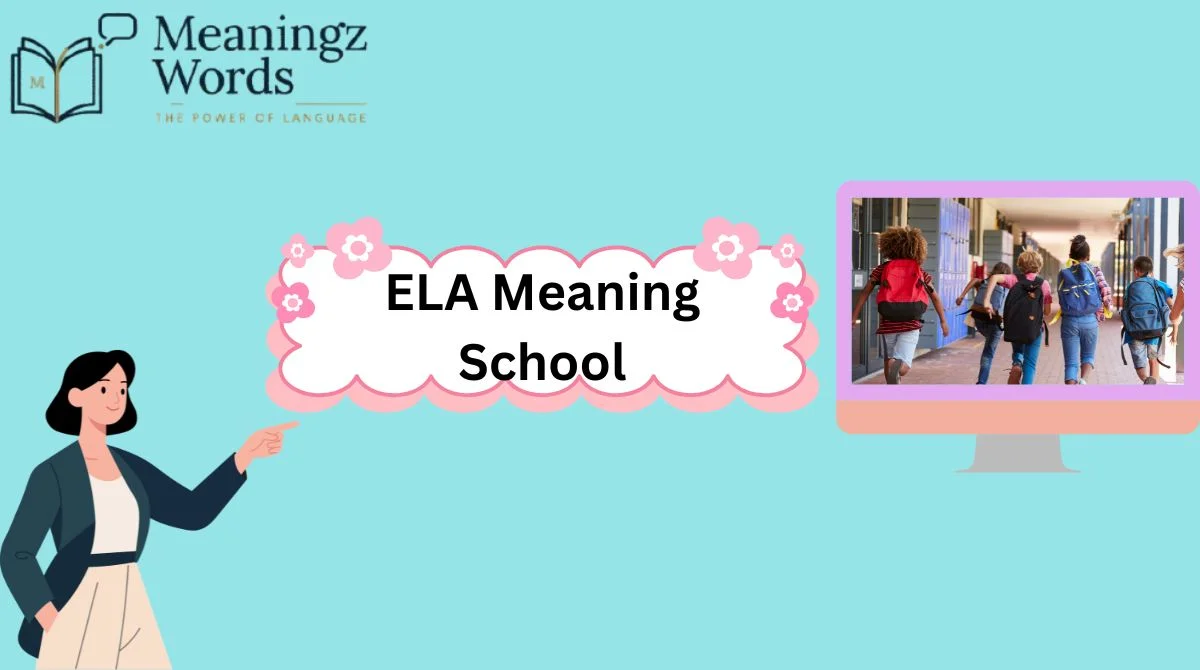 ELA Meaning School