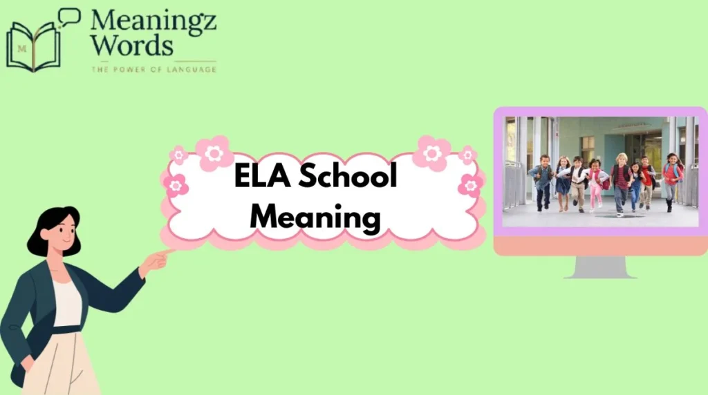 ELA School Meaning