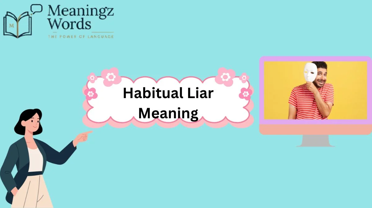 Habitual Liar Meaning