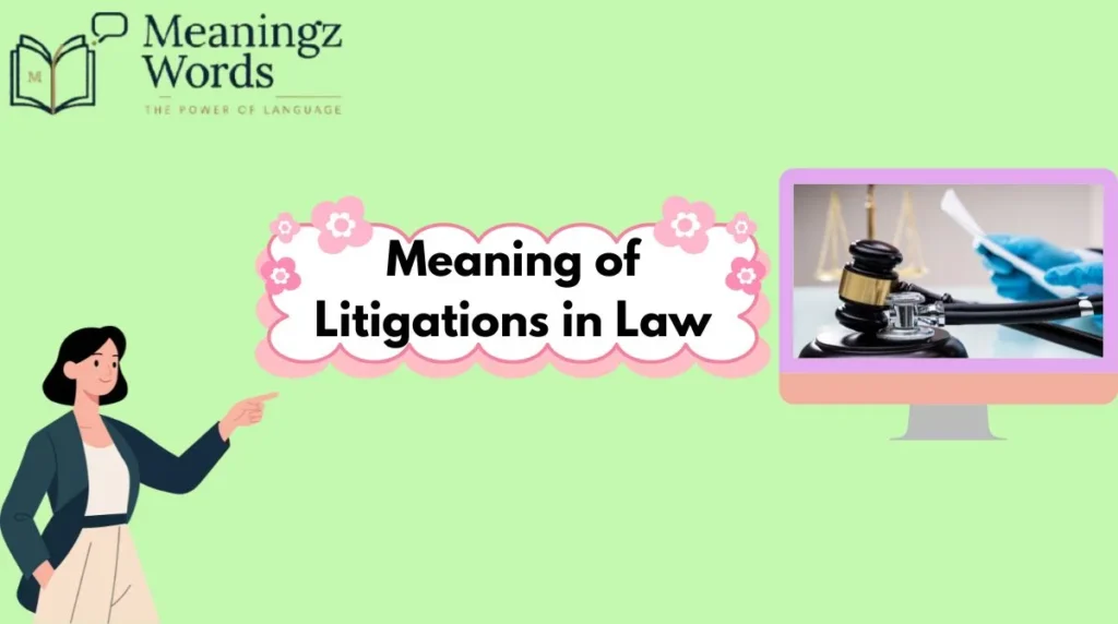 Meaning of Litigations in Law
