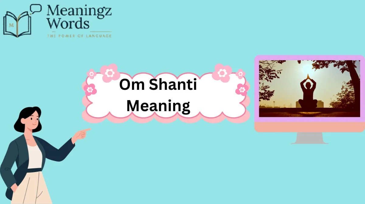 Om Shanti Meaning