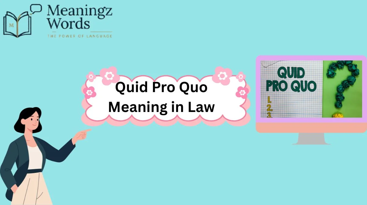 Quid Pro Quo Meaning in Law
