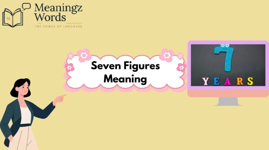 Seven Figures Meaning
