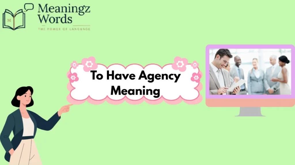 To Have Agency Meaning