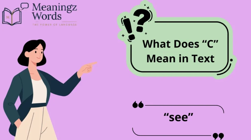 What Does “C” Mean in Text